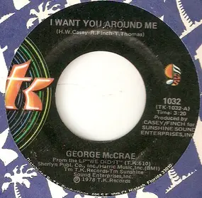 George McCrae - I Want You Around Me