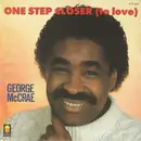 7inch Vinyl Single - George McCrae - One Step Closer (To Love)