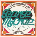 7inch Vinyl Single - George McCrae - Kiss Me (The Way I Like It)