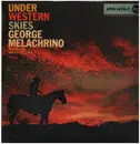 LP - George Melachrino And His Orchestra - Under Western Skies