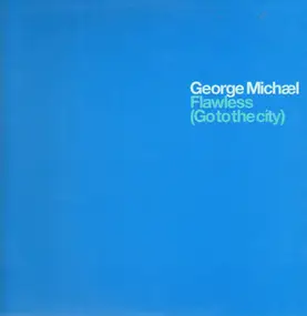 George Michael - Flawless (Go To The City)