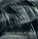 7'' - George Michael - I Want Your Sex