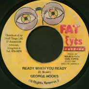 George Nooks - Ready When You Ready
