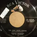 7inch Vinyl Single - George Snowhill And His Orchestra - The One Note Polka / La Strada