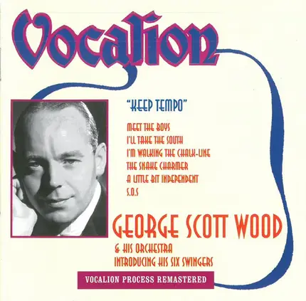 George Scott Wood And His Orchestra Introducing His The Six Swingers - Keep Tempo