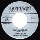 7inch Vinyl Single - George Scott - The Matador