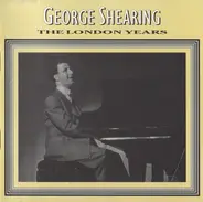 George Shearing - The London Years