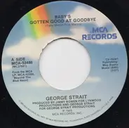 George Strait - Baby's Gotten Good At Goodbye / Bigger Man Than Me