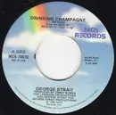 7inch Vinyl Single - George Strait - Drinking Champagne
