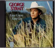 George Strait - Easy Come, Easy Go