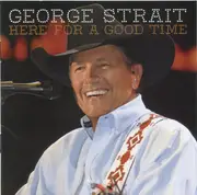 CD - George Strait - Here For A Good Time