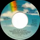 7inch Vinyl Single - George Strait - It Ain't Cool To Be Crazy About You