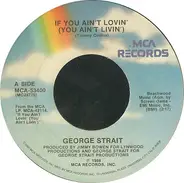 George Strait - If You Ain't Lovin' (You Ain't Livin')