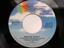 7inch Vinyl Single - George Strait - If You're Thinking You Want A Stranger (There's One Coming Home) / Her Goodbye Hit Me In The Heart