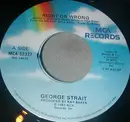 7inch Vinyl Single - George Strait - Right Or Wrong