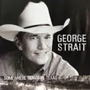 CD - George Strait - Somewhere Down In Texas