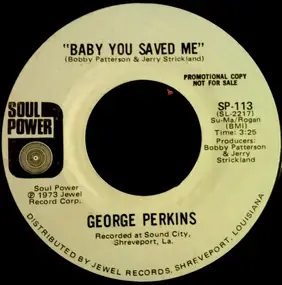George Perkins - Baby You Saved Me