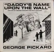 George Pickard - Daddy's Name Upon The Wall