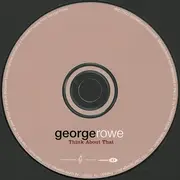 CD - George Rowe III - Think About That