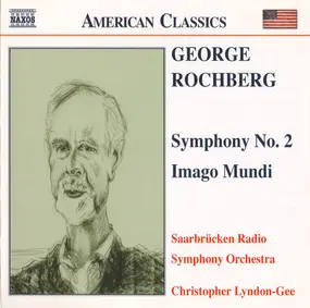 George Rochberg - Symphony No. 2 / Imago Mundi