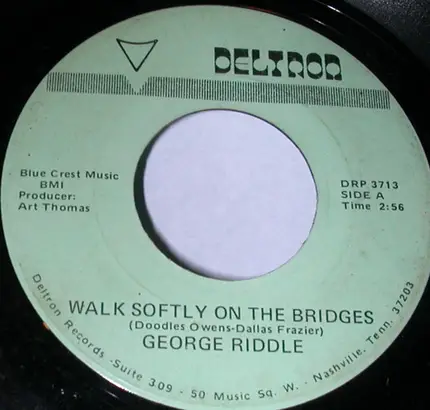 George Riddle - Walk Softly On The Bridges