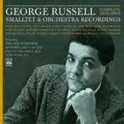 George Russell - Complete 1956-1960 Smalltet & Orchestra Recordings