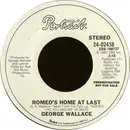 7inch Vinyl Single - George Wallace - Romeo's Home At Last