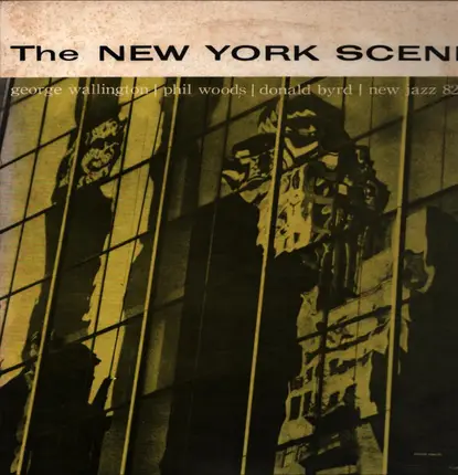 George Wallington Quintet Featuring Phil Woods , Donald Byrd - The New York Scene