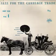 George Wallington Quintet With Phil Woods , Donald Byrd - Jazz For The Carriage Trade, Vol. 1