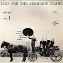 7inch Vinyl Single - George Wallington Quintet With Phil Woods , Donald Byrd - Jazz For The Carriage Trade, Vol. 1