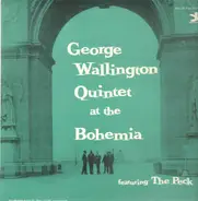 George Wallington Quintet - George Wallington Quintet At The Bohemia