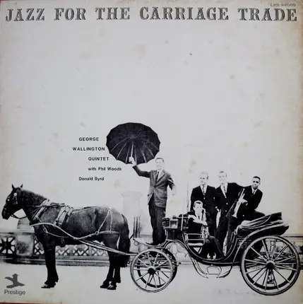 George Wallington Quintet - Jazz for the Carriage Trade