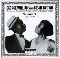 George Williams And Bessie Brown - Volume 1 (Complete Recorded Works In Chronological Order 1923-1925)