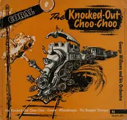 George Williams And His Orchestra - The Knocked Out Choo-Choo