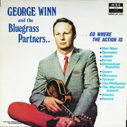 George Winn & The Bluegrass Partners - Go Where The Action Is