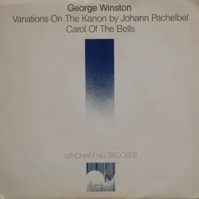 George Winston - Variations On The Kanon By Johann Pachelbel / Carol Of The Bells