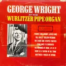 LP - George Wright - George Wright At The Wurlitzer Pipe Organ - Mono
