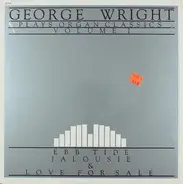 George Wright - George Wright Plays Organ Classics Volume I