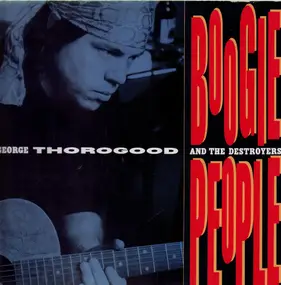 George Thorogood & the Destroyers - Boogie People