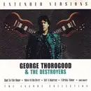 CD - George Thorogood & The Destroyers - Extended Versions: The Encore Collection