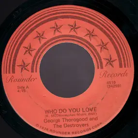 George Thorogood & the Destroyers - Who Do You Love / I'll Change My Style