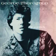 LP - George Thorogood & The Destroyers - Maverick