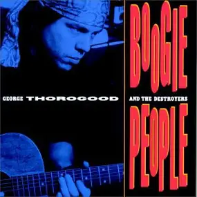 George Thorogood - Boogie People