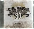 CD - George Thorogood & The Destroyers - Greatest Hits: 30 Years Of Rock