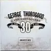 Double LP - George Thorogood & The Destroyers - Greatest Hits: 30 Years Of Rock