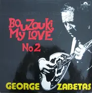 George Zabetas - Bouzouki My Love No 2
