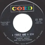 George, Johnny And The Girlfriends / George, Johnny And The Pilots - A Fiddle And A Bow