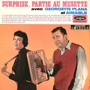 Georgette Plana / Aimable - Surprise Partie Au Musette Avec Georgette Plana Et Aimable