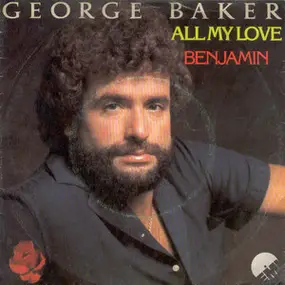 George Baker - All My Love / Benjamin