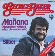 7'' - George Baker - Manana (Morgen Kann Vielleicht Schon Alles Anders Sein)